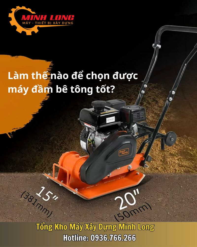 Các yếu tố quan trọng khi chọn máy đầm bê tông