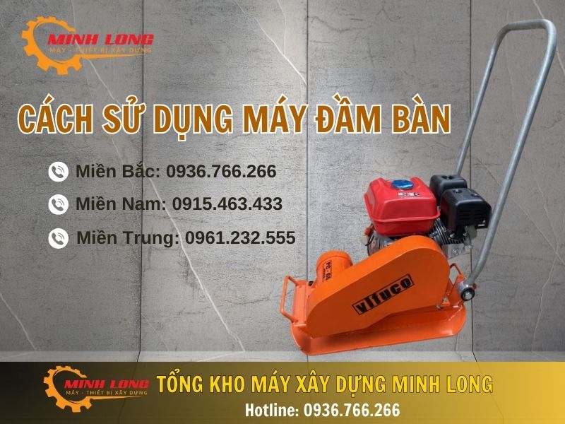 Hướng dẫn cách sử dụng máy đầm bàn chính xác